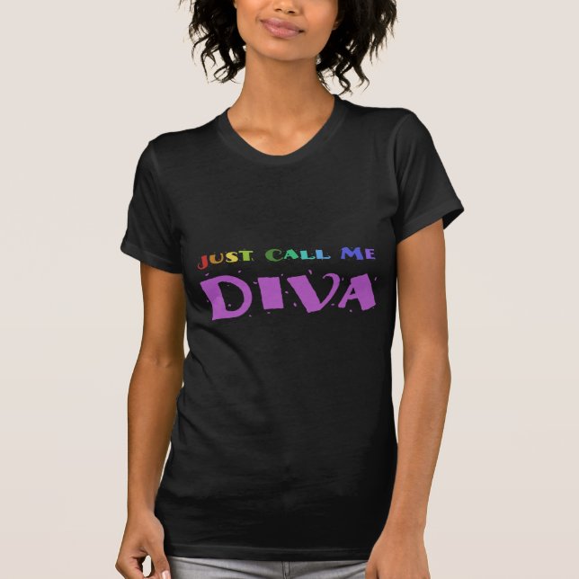 Just Call Me Diva T-Shirt (Front)