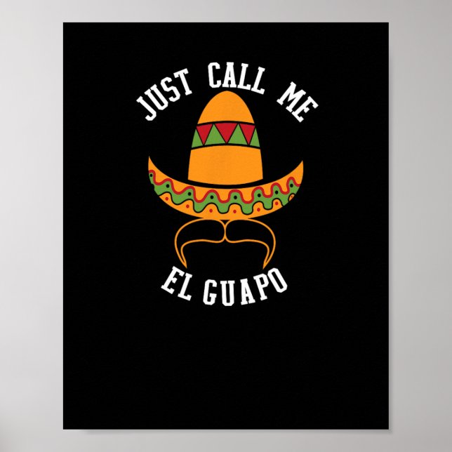 Just Call Me El Guapo Funny Cinco De Mayo  Poster (Front)