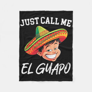 Just Call Me El Guapo Funny Mexican Party Cinco De Fleece Blanket
