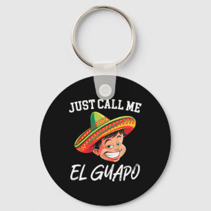 Just Call Me El Guapo Funny Mexican Party Cinco De Key Ring