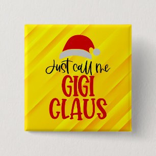 Just Call Me Gigi Claus-56374 15 Cm Square Badge