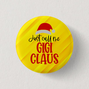 Just Call Me Gigi Claus-56374 3 Cm Round Badge