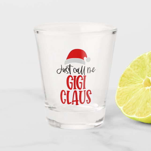 Just Call Me Gigi Claus-56374 Shot Glass (Front)