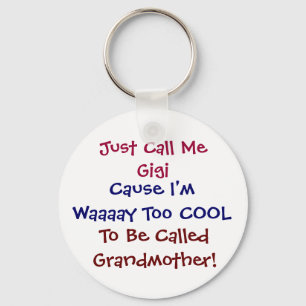Just Call Me Gigi Cool Grandmother Keychain