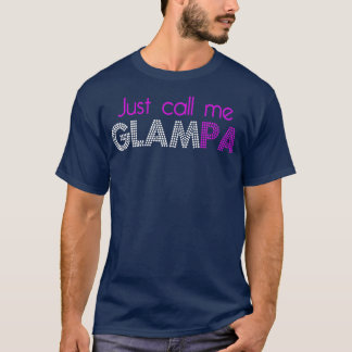 Just Call Me Glampa Funny Grandpa Joke  T-Shirt