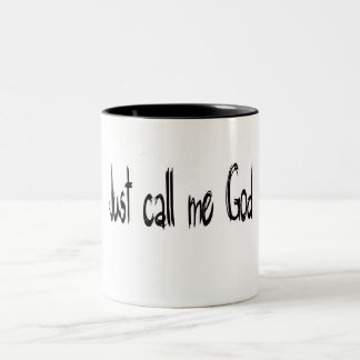 Just call me GOD - coffee and tea mug