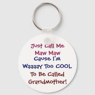 Just Call Me Maw Maw Cool Grandmother Keychain