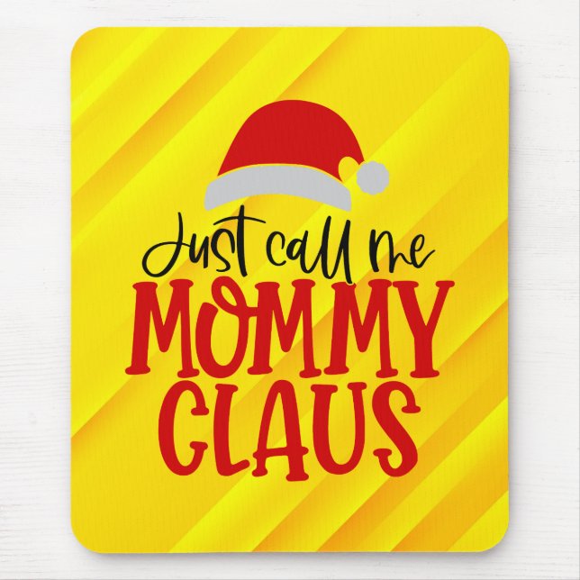 Just Call Me Mummy Claus-56876 Mouse Pad (Front)