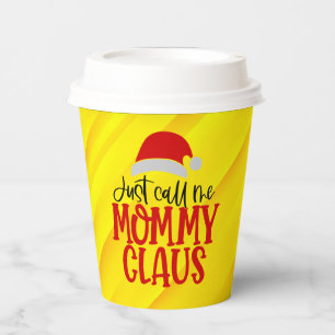 Just Call Me Mummy Claus-56876 Paper Cups