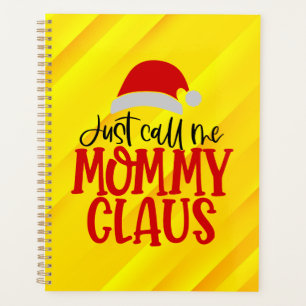 Just Call Me Mummy Claus-56876 Planner