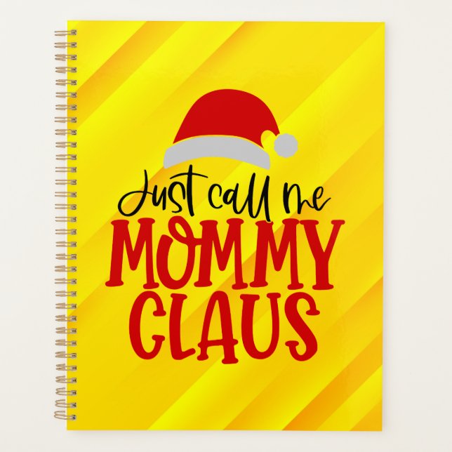 Just Call Me Mummy Claus-56876 Planner (Front)