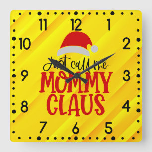 Just Call Me Mummy Claus-56876 Round Clock