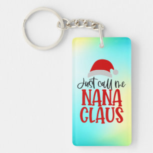 Just Call Me Nana Claus-56768 Key Ring