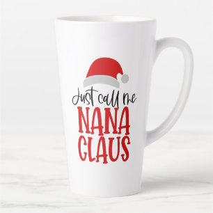 Just Call Me Nana Claus-56768 Latte Mug