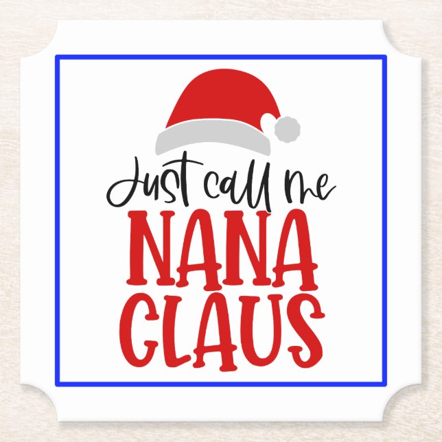 Just Call Me Nana Claus-56768 Paper Coaster (Front)
