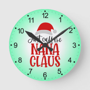 Just Call Me Nana Claus-56768 Round Clock