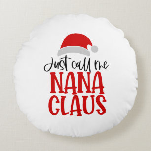 Just Call Me Nana Claus-56768 Round Cushion