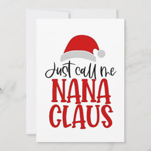 Just Call Me Nana Claus Christmas Mum Invitation