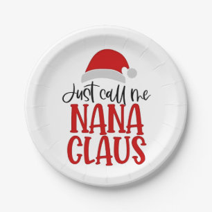 Just Call Me Nana Claus Christmas Mum  Paper Plate