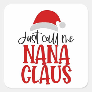 Just Call Me Nana Claus Christmas Mum Square Sticker