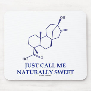 Just Call Me Naturally Sweet (Steviol) Mouse Pad