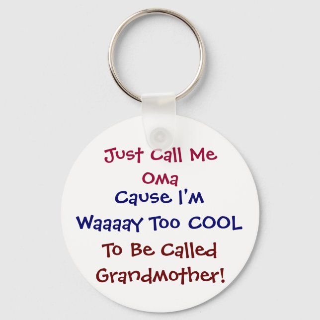 Just Call Me Oma Cool  Grandmother Keychain (Front)