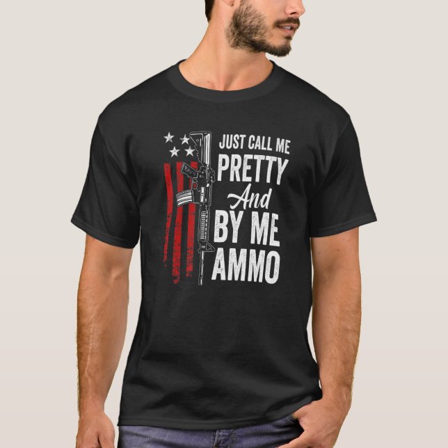 Just Call Me Pretty And Buy Me Ammo  Ar15  Womens  T-Shirt (Front)
