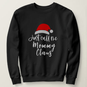 Just Call Me Santa Claus Personalised Christmas  Sweatshirt