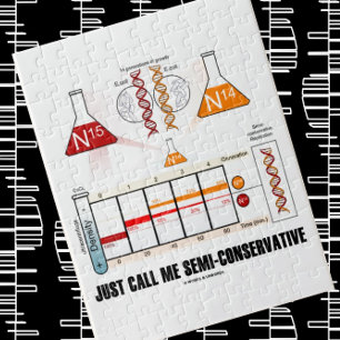 Just Call Me Semi-Conservative Molecular Biology Jigsaw Puzzle