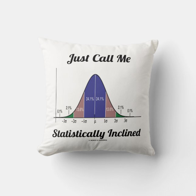 Just Call Me Statistically Inclined (Bell Curve) Cushion (Front)