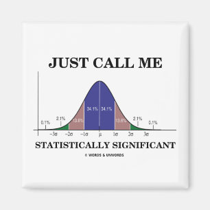 Just Call Me Statistically Significant Magnet
