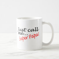 Just Call Me Super Papa