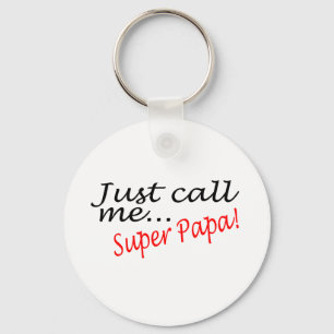 Just Call Me Super Papa Key Ring