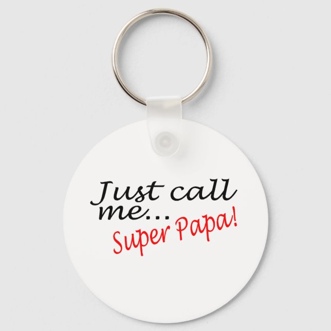 Just Call Me Super Papa Key Ring (Front)