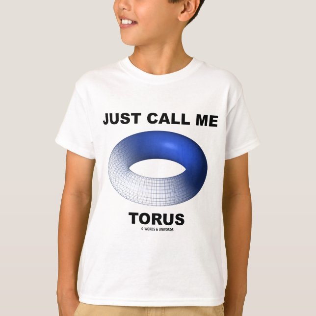 Just Call Me Torus (Blue Torus Topology) T-Shirt (Front)