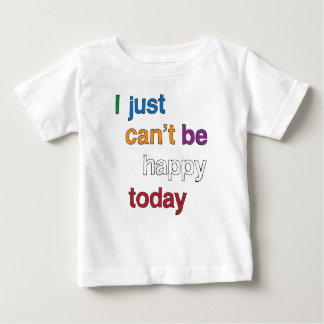 Just Can't Be Happy Today Toddler T-shirt