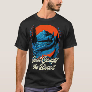 Just Caught the Biggest Fishing Hobby Fisherman Pa T-Shirt