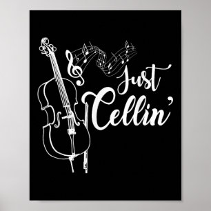 Just Cellin Funny Cellist Musician Gift Cello  Poster