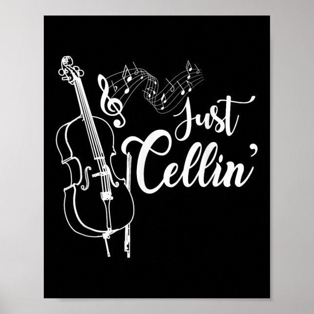 Just Cellin Funny Cellist Musician Gift Cello  Poster (Front)
