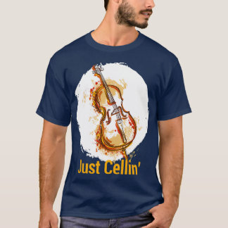 Just Cellin Violin Violin MusiciansTShirt T-Shirt