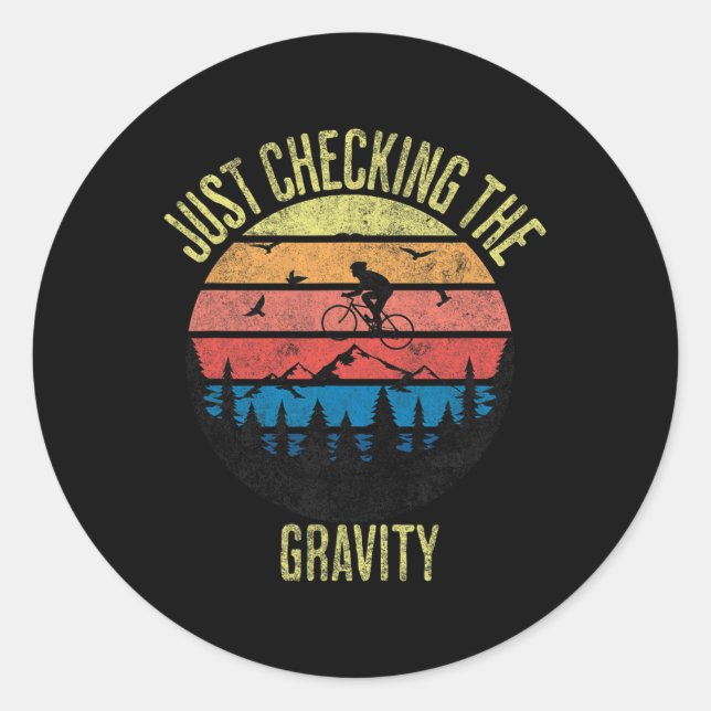 Just Checking The Gravity Funny Mountain Biking Sp Classic Round Sticker (Front)