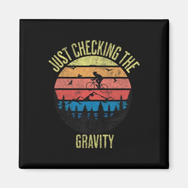 Just Checking The Gravity Funny Mountain Biking Sp Magnet (Front)