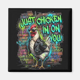 Just Chicken In On You Funny Rooster Humour Biker Magnet