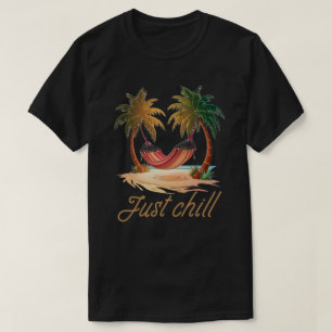 Just Chill Hammock Summer Vacation  T-Shirt