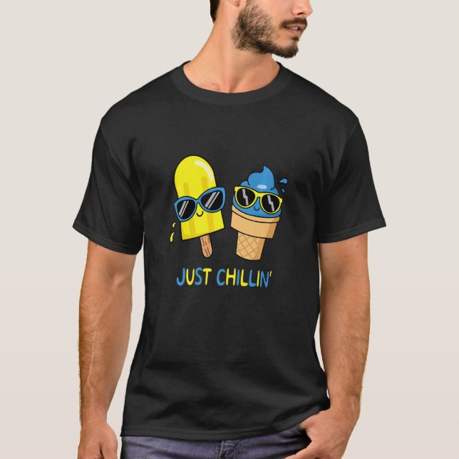 Just Chill In  Chilling Relax Stay Calm Eis Creme T-Shirt (Front)
