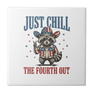Just Chill The Fourth Out Patriotic Racoon Shirt_ Ceramic Tile