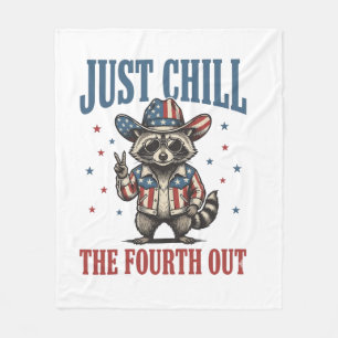 Just Chill The Fourth Out Patriotic Racoon Shirt_ Fleece Blanket