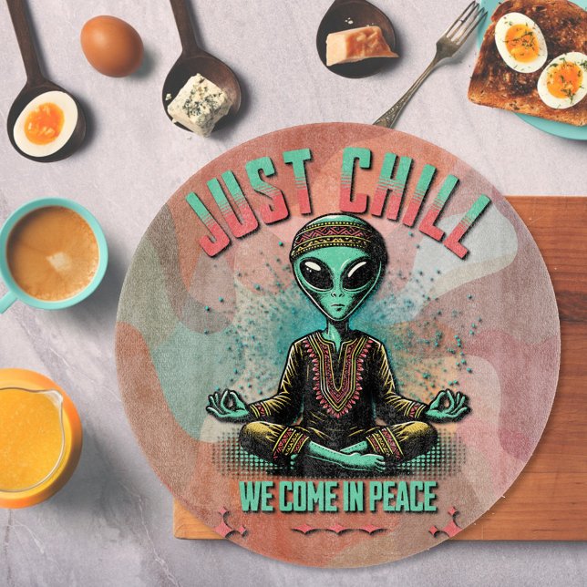 Just Chill, We Come in Peace Cutting Board (Creator Uploaded)