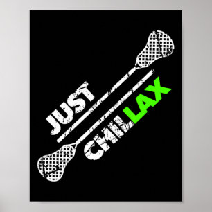Just Chillax Chill Lax Lacrosse Stick Green Poster