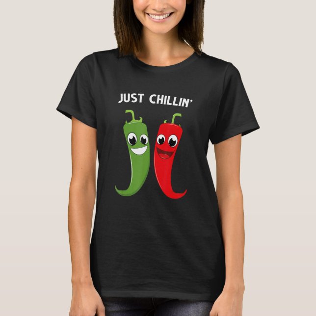 Just chillin cute red hot red chilli pepper with f T-Shirt (Front)